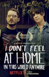 I Don't Feel at Home in This World Anymore. poster