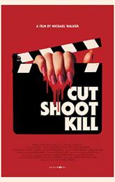 Cut Shoot Kill poster