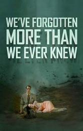 We've Forgotten More Than We Ever Knew poster