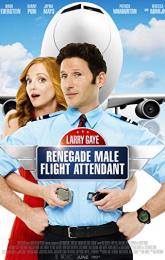 Larry Gaye: Renegade Male Flight Attendant poster