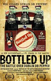 Bottled Up: The Battle Over Dublin Dr Pepper poster