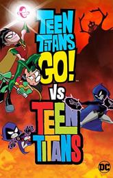 Teen Titans Go! Vs. Teen Titans poster