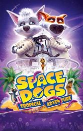 Space Dogs: Tropical Adventure poster