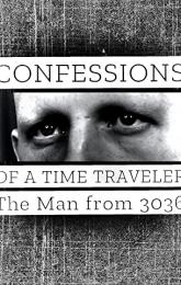 Confessions of a Time Traveler - The Man from 3036 poster