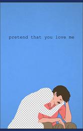 Pretend That You Love Me poster