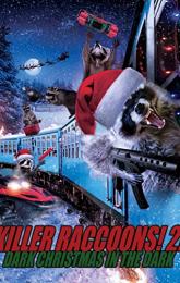 Killer Raccoons! 2! Dark Christmas in the Dark! poster