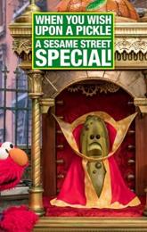 When You Wish Upon a Pickle: A Sesame Street Special poster