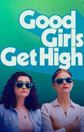 Good Girls Get High poster