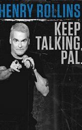 Henry Rollins: Keep Talking, Pal poster