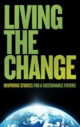 Living the Change: Inspiring Stories for a Sustainable Future poster