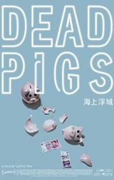 Dead Pigs poster