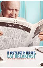 If You're Not in the Obit, Eat Breakfast poster