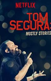 Tom Segura: Mostly Stories poster