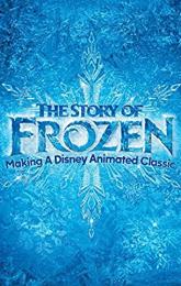 The Story of Frozen: Making a Disney Animated Classic poster