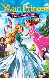 The Swan Princess: A Royal Family Tale poster