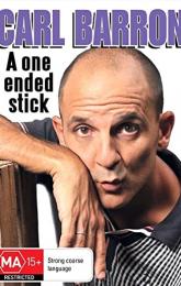 Carl Barron: A One Ended Stick poster