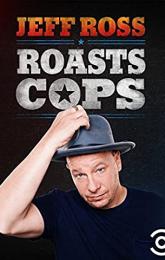 Jeff Ross Roasts Cops poster