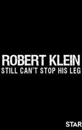 Robert Klein Still Can't Stop His Leg poster