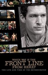 Which Way Is the Front Line from Here? The Life and Time of Tim Hetherington poster