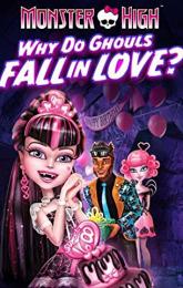 Monster High: Why Do Ghouls Fall in Love? poster