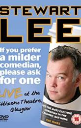 Stewart Lee: If You Prefer a Milder Comedian, Please Ask for One poster
