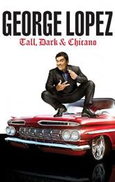 George Lopez: Tall, Dark & Chicano poster