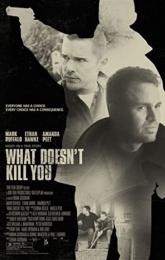 What Doesn't Kill You poster