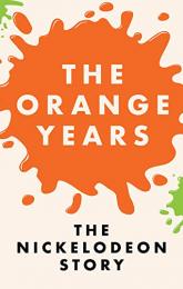 The Orange Years: The Nickelodeon Story poster