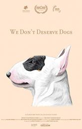 We Don't Deserve Dogs poster