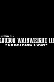 Loudon Wainwright III: Surviving Twin poster