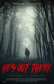 He's Out There poster