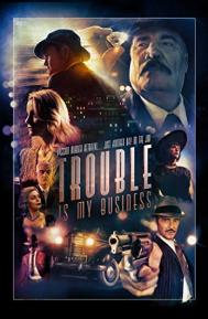 Trouble Is My Business poster