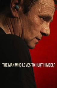 The Man Who Loves to Hurt Himself poster