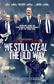 We Still Steal the Old Way poster