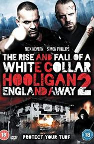 The Rise and Fall of a White Collar Hooligan 2 poster