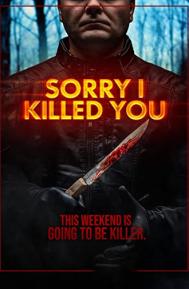 Sorry I Killed You poster