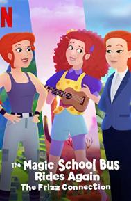 The Magic School Bus Rides Again: The Frizz Connection poster