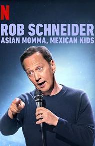 Rob Schneider: Asian Momma, Mexican Kids poster