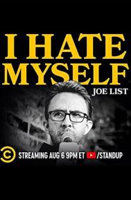 Joe List: I Hate Myself poster