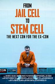 Jail Cell to Stem Cell: The Next Con for the Ex-Con poster