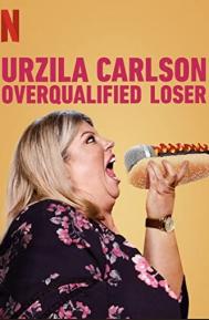 Urzila Carlson: Overqualified Loser poster