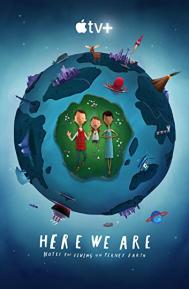 Here We Are: Notes for Living on Planet Earth poster