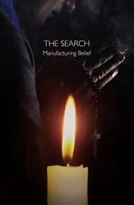 The Search: Manufacturing Belief poster