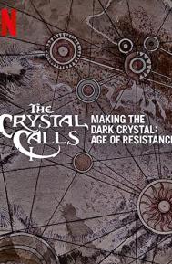 The Crystal Calls - Making the Dark Crystal: Age of Resistance poster