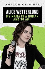 Alice Wetterlund: My Mama Is a Human and So Am I poster