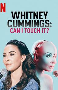Whitney Cummings: Can I Touch It? poster