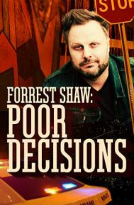 Forrest Shaw: Poor Decisions poster