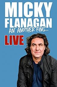 Micky Flanagan: An' Another Fing - Live poster