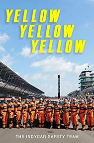 Yellow Yellow Yellow: The Indycar Safety Team poster