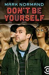 Amy Schumer Presents Mark Normand: Don't Be Yourself poster